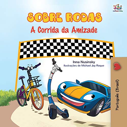 The The Wheels - The Friendship Race (Portuguese Book for Kids - Brazil)