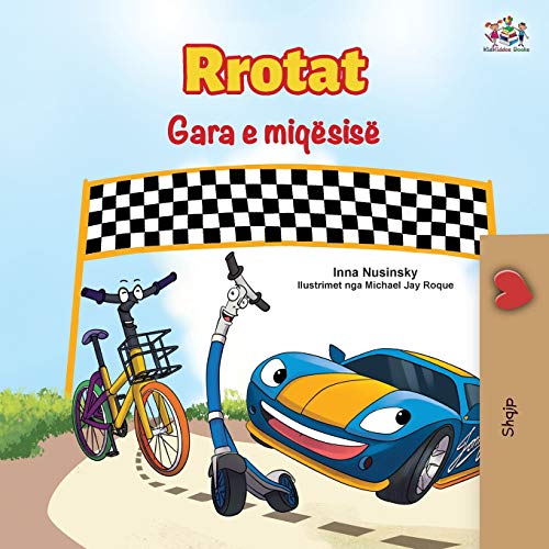 The The Wheels The Friendship Race (Albanian Book for Kids)