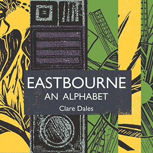 Eastbourne - An Alphabet