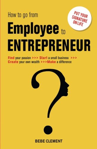 How to Go from Employee to Entrepreneur