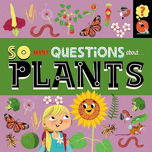 So Many Questions: About Plants