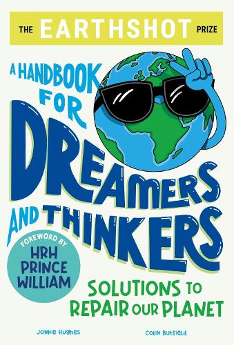 The The Earthshot Prize: A Handbook for Dreamers and Thinkers