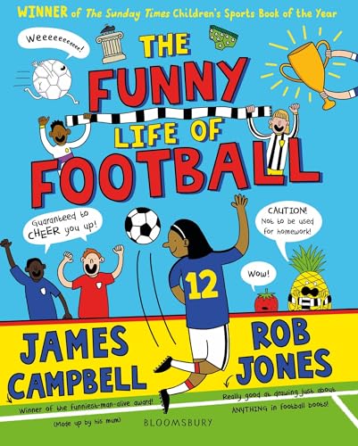 The Funny Life of Football - WINNER of The Sunday Times Childrens Sports Book of the Year 2023