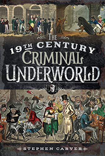 The 19th Century Criminal Underworld