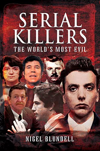 Serial Killers: The World's Most Evil