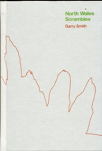 North Wales Scrambles: a guide to 50 of the best mountain scrambles in Snowdonia