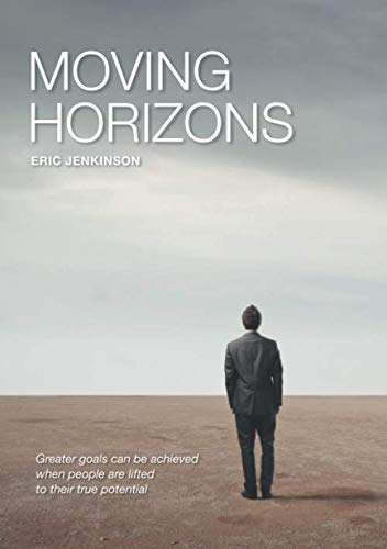 Moving Horizons: Greater goals can be achieved when people are lifted to their true potential