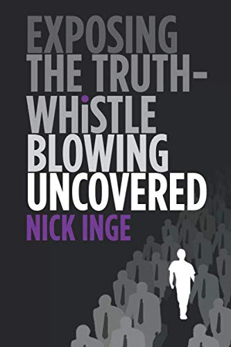 Exposing The Truth - Whistleblowing Uncovered