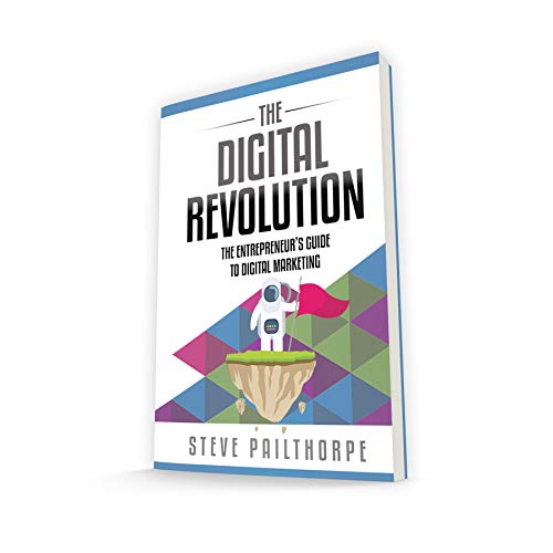 The Digital Revolution: The Entrepreneur's Guide to Effective Digital Marketing