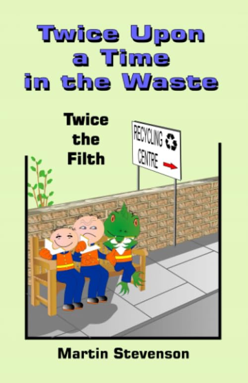 Twice Upon a Time in the Waste: Twice the Filth (Rubbish Series)