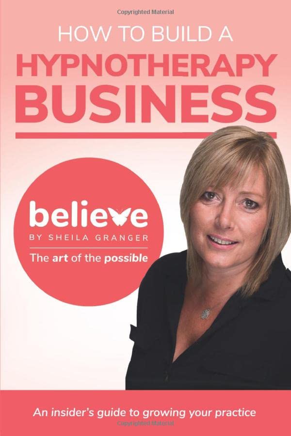 How to Build a Hypnotherapy Business An insiders guide to growing your practice