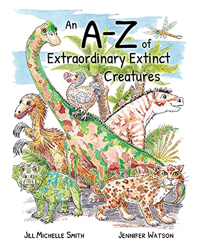 An A-Z of Extraordinary Extinct Creatures