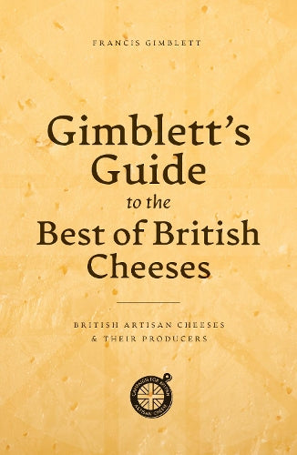 Gimblett's Guide to the Best of British Cheeses
