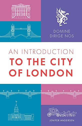 Domine Dirige Nos - An Introduction To The City Of London
