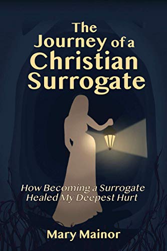 The Journey of a Christian Surrogate: How Becoming a Surrogate Healed My Deepest Hurt