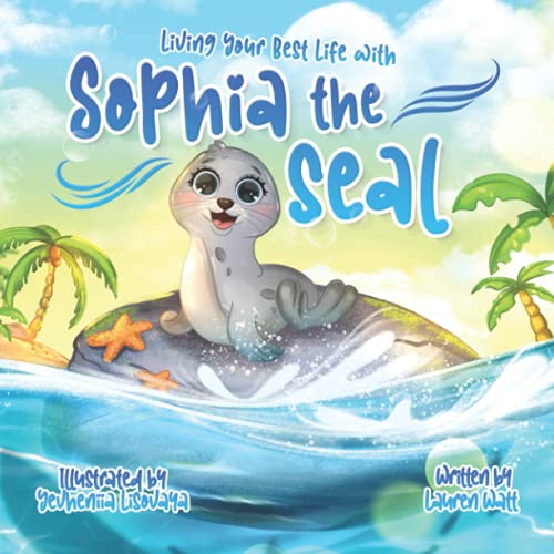 Living Your Best Life with Sophia the Seal