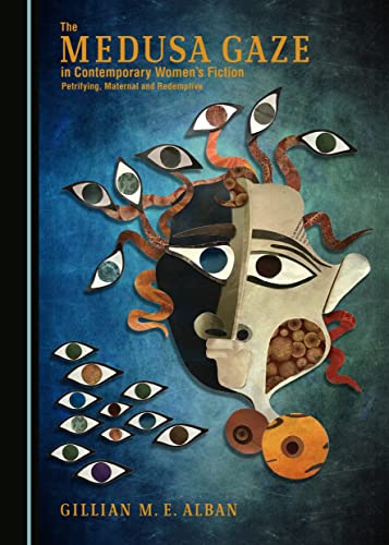 The Medusa Gaze in Contemporary Womens Fiction