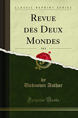 Revue Des Deux Mondes, Vol. 8 (Classic Reprint)