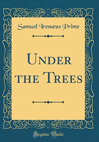 Under the Trees (Classic Reprint)