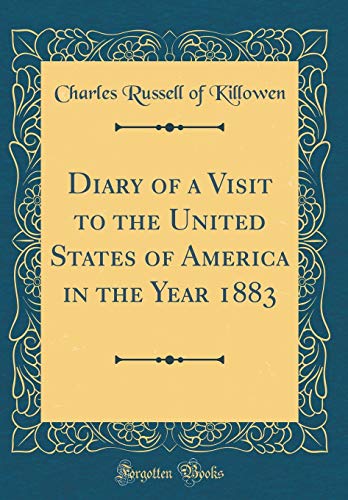Diary of a Visit to the United States of America in the Year 1883 (Classic Reprint)