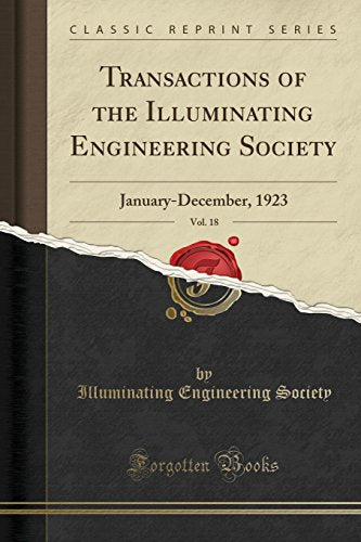 Transactions of the Illuminating Engineering Society, Vol. 18