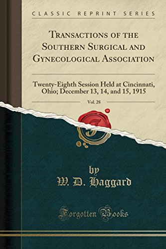 Transactions of the Southern Surgical and Gynecological Association, Vol. 28