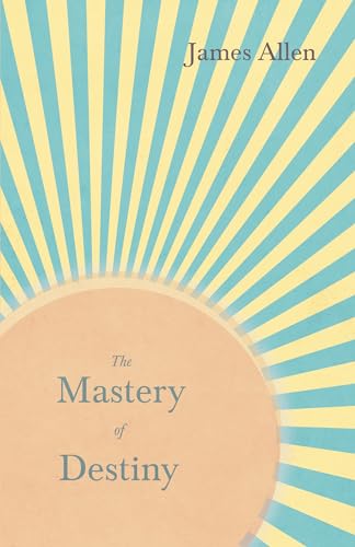 The Mastery of Destiny