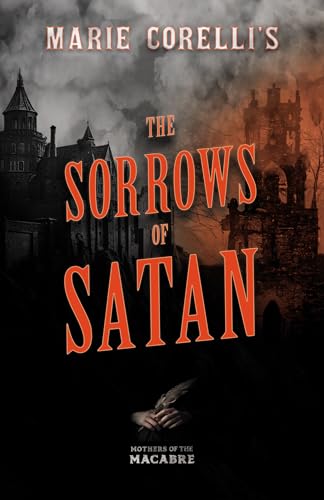 Marie Corelli's The Sorrows of Satan