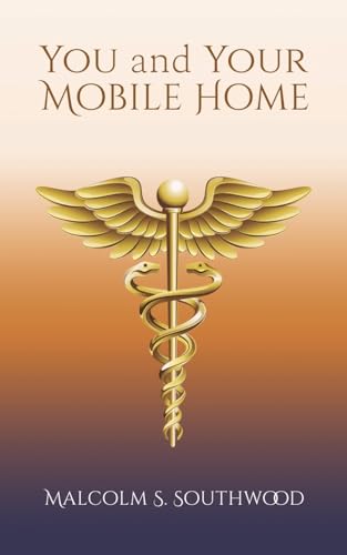 You and Your Mobile Home: A Healing Manual