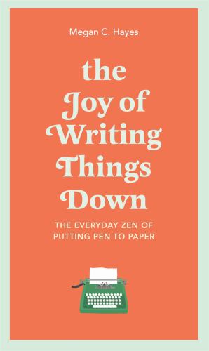 The Joy of Writing Things Down