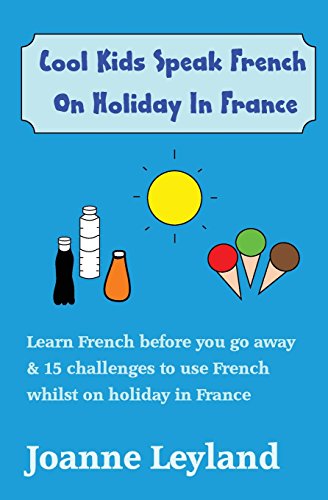 Cool Kids Speak French on Holiday in France