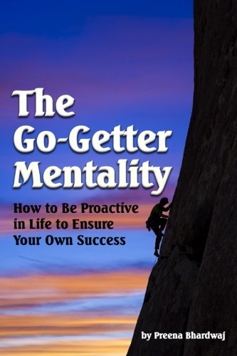 The Go-Getter Mentality: How to Be Proactive in Life to Ensure Your Own Success