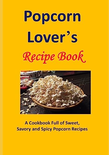 Popcorn Lover's Recipe Book