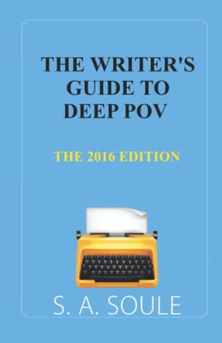 The Writer's Guide to Deep POV: Create Realistic Characters, Settings, and Dialogue