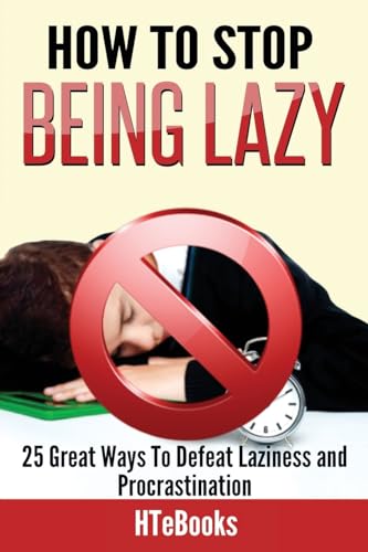 How To Stop Being Lazy
