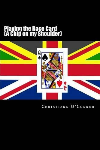 Playing the Race Card (A Chip on my Shoulder)