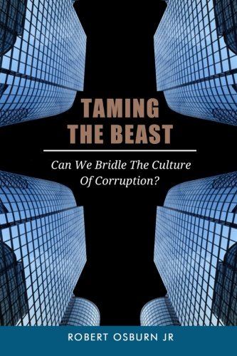 Taming the Beast: Can We Bridle The Culture of Corruption?