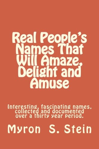 Real People's Names That Will Amaze, Delight and Amuse