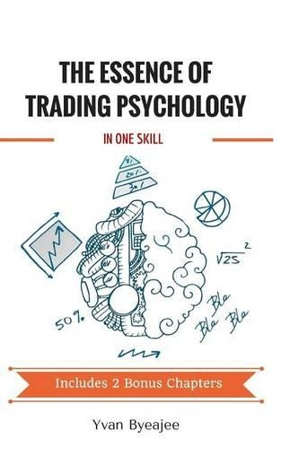The Essence of Trading Psychology In One Skill