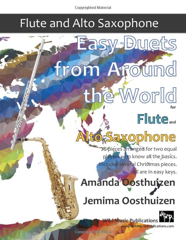 Easy Duets from Around the World for Flute and Alto Saxophone: 26 pieces arranged for two equal players who know all the basics. Includes several ... Saxophone Duets for Beginners and Improvers)