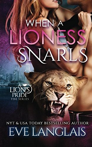 When A Lioness Snarls: Volume 5 (A Lion's Pride)