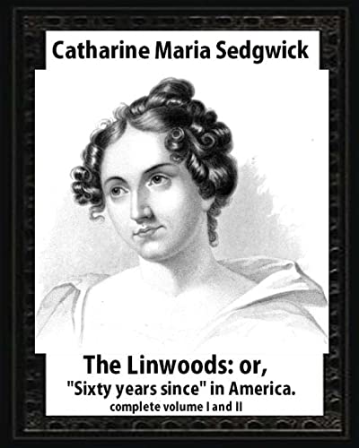 The Linwoods(1835), by Catharine Maria Sedgwick-complete volume I and II