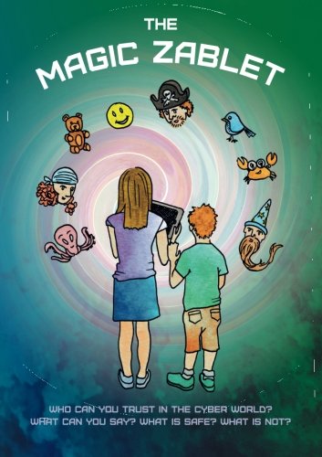 The Magic Zablet: A story about Cyber Security, for the next generation