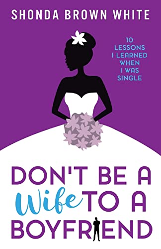 Don't Be A Wife To A Boyfriend