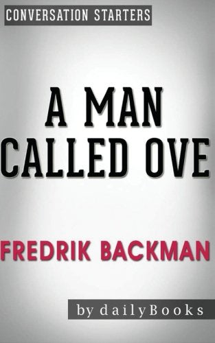 Conversations on A Man Called Ove A Novel by Fredrik Backman Conversation Starters