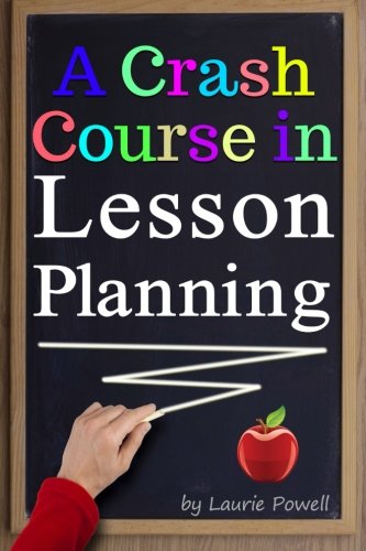 A Crash Course in Lesson Planning Learn How to Create Content for Effective Teaching and Attentive Learning How to Write a Lesson Plan How to Make a Lesson Plan