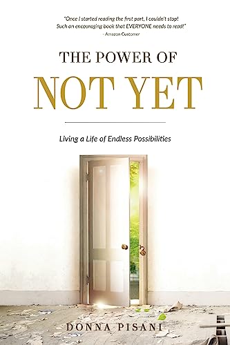 The Power of Not Yet