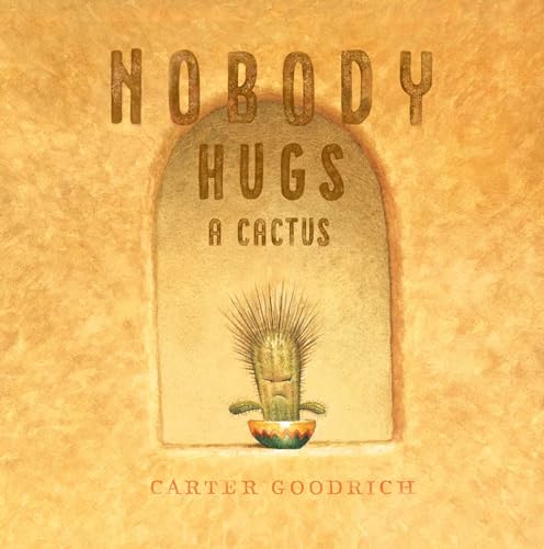 Nobody Hugs a Cactus