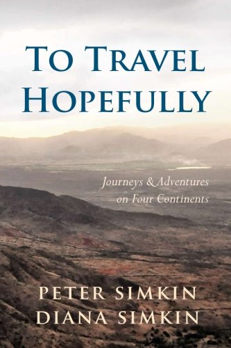 To Travel Hopefully: Journeys and Adventures on Four Continents