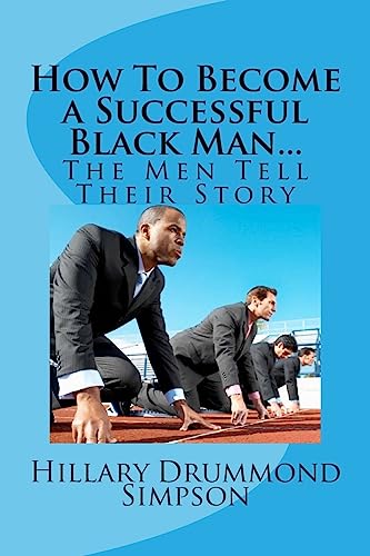 How to Become a Successful Black Man...The Men Tell Their Story